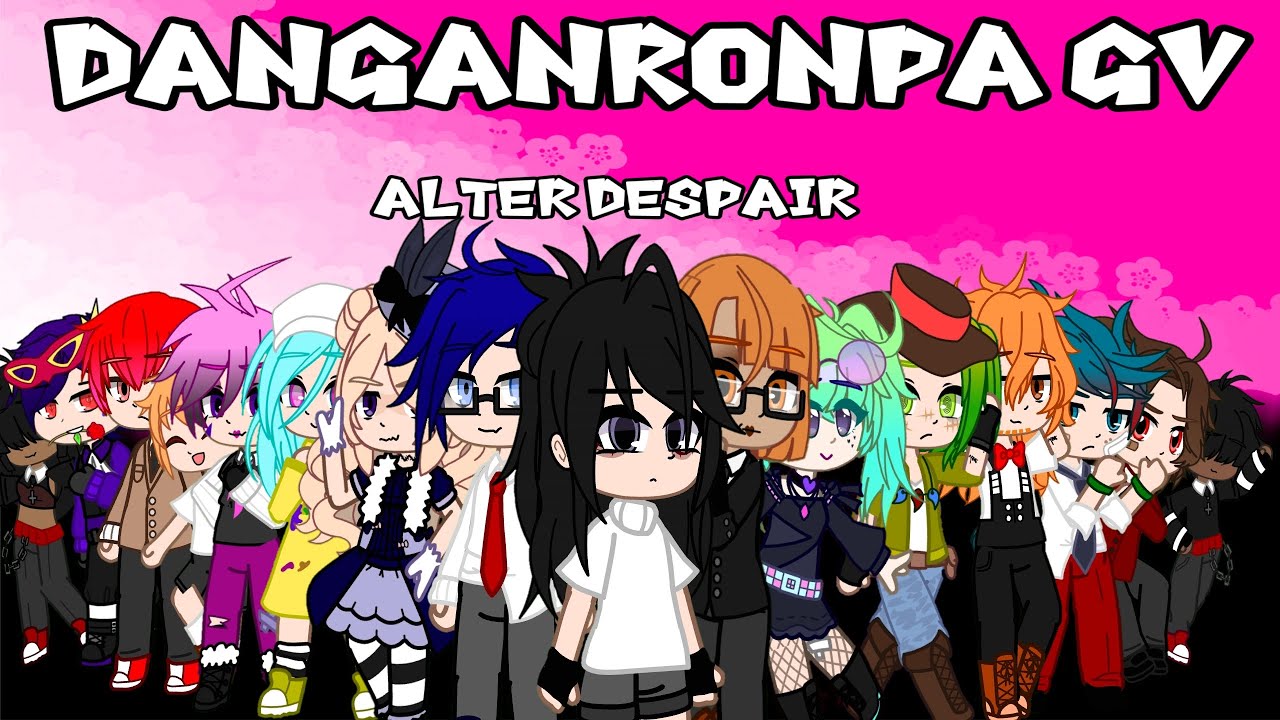Сериал Danganronpa GV: Alter Despair {1 СЕРИЯ} [ГАЧА КЛУБ]