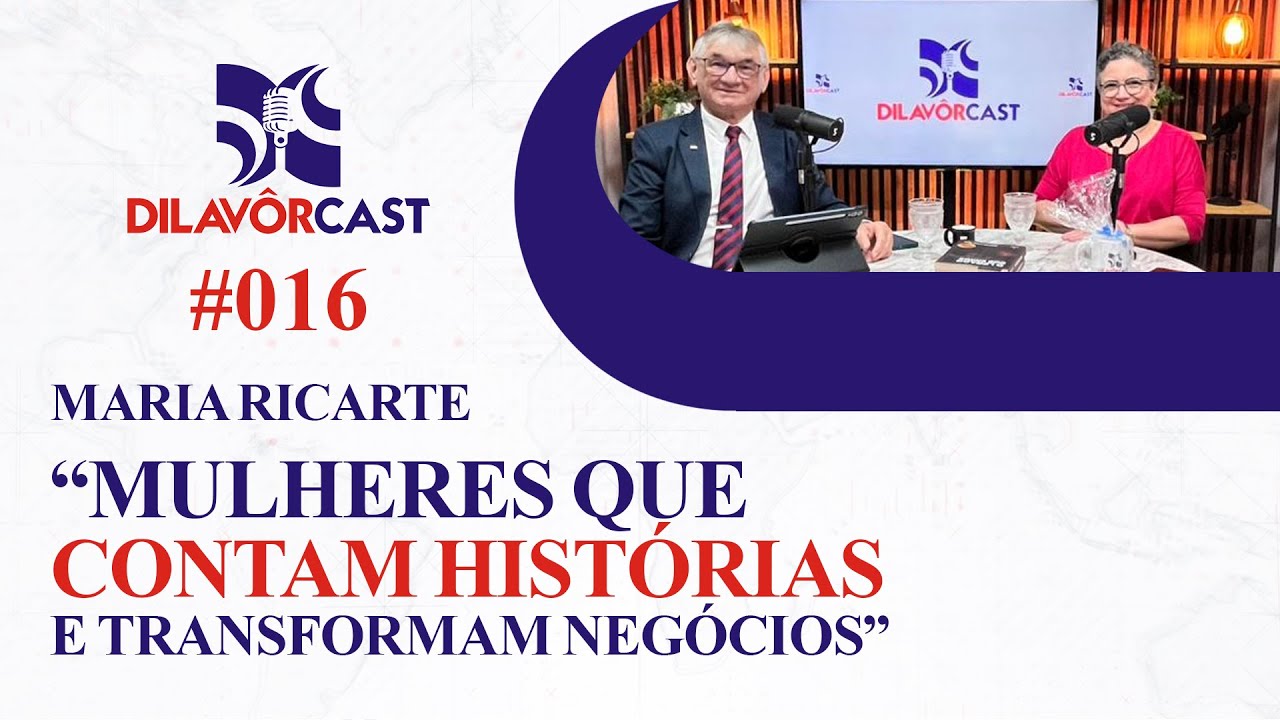 DILAVORCAST #016 MULHERES QUECONTAM HISTÓRIASE TRANSFORMAM NEGÓCIOS