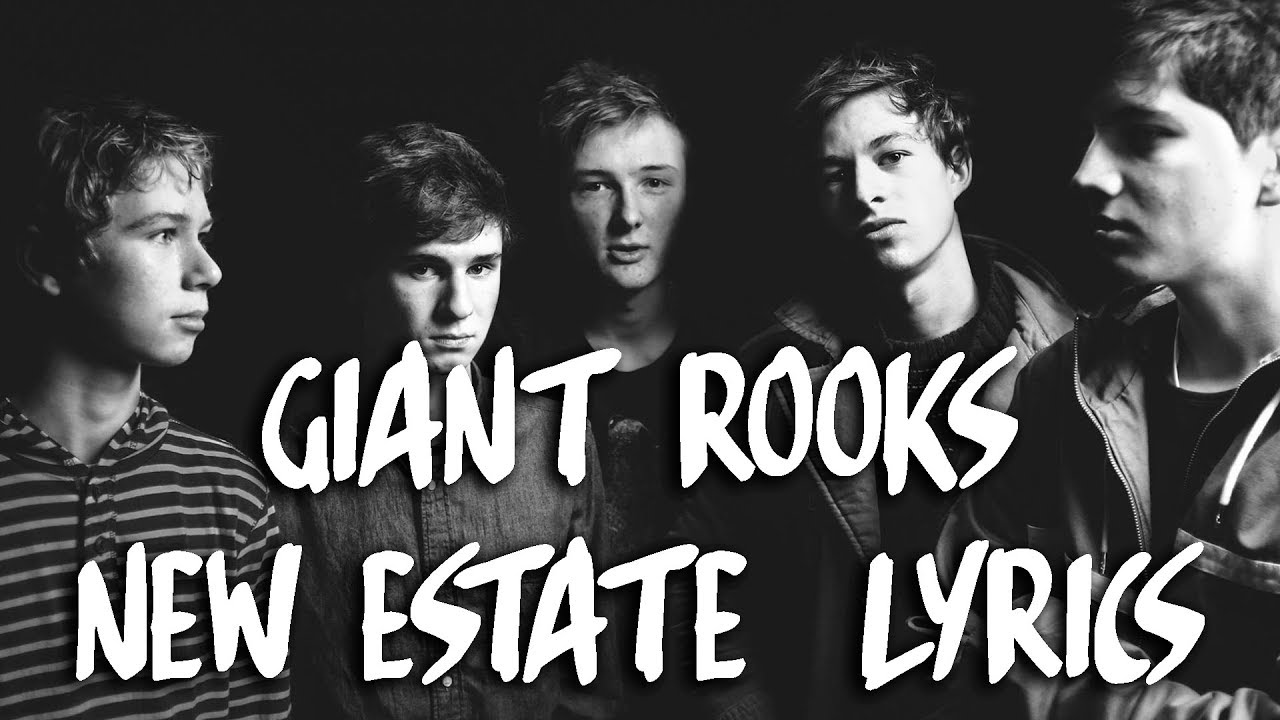 Giant Rooks - New Estate  lyrics