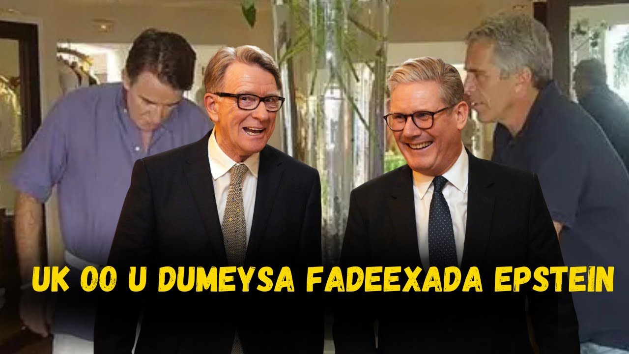 DOWLADA UK OO LA BURBUREYSA FADEEXADAHA EPSTEIN FILES