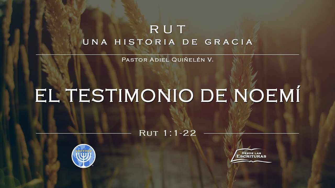 01. El Testimonio de Noemí (Rut 1:1-22)