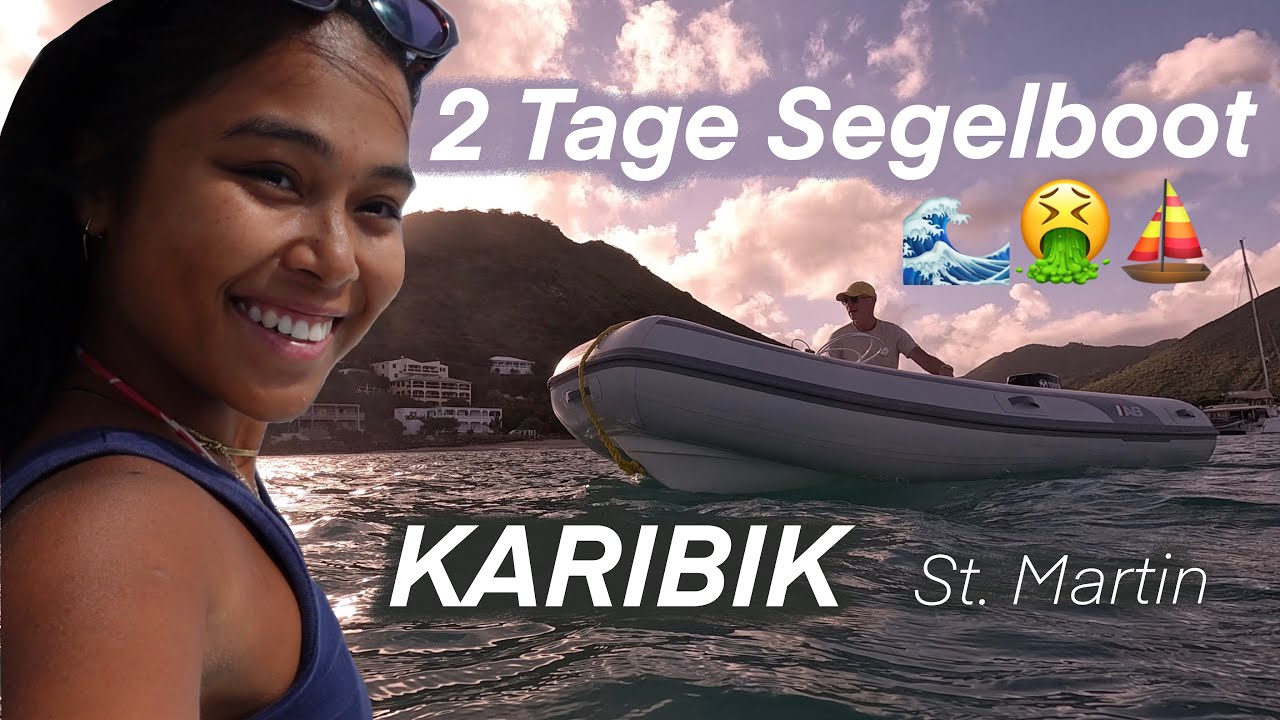 Boyfriend kotzt, Segeln in der Karibik 😳🏝️⛵️| Saint Martin, Auswandern, Paradies, Schnorcheln