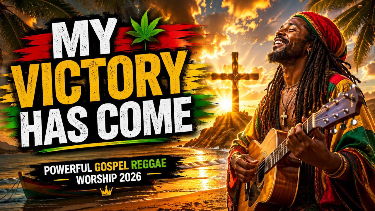 MY VICTORY HAS COME 🔥 Powerful Gospel Reggae Worship | Faith, Hope & Healing 2026