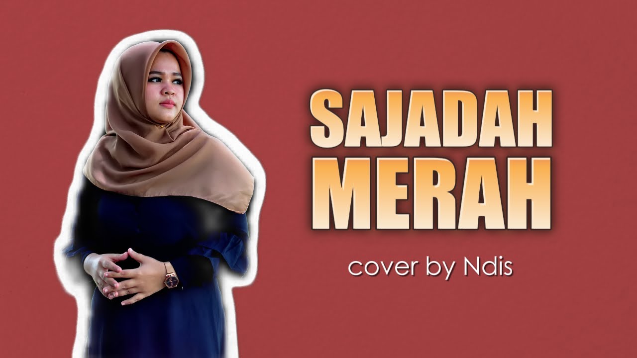 SAJADAH MERAH - NDIS (COVER) video lirik