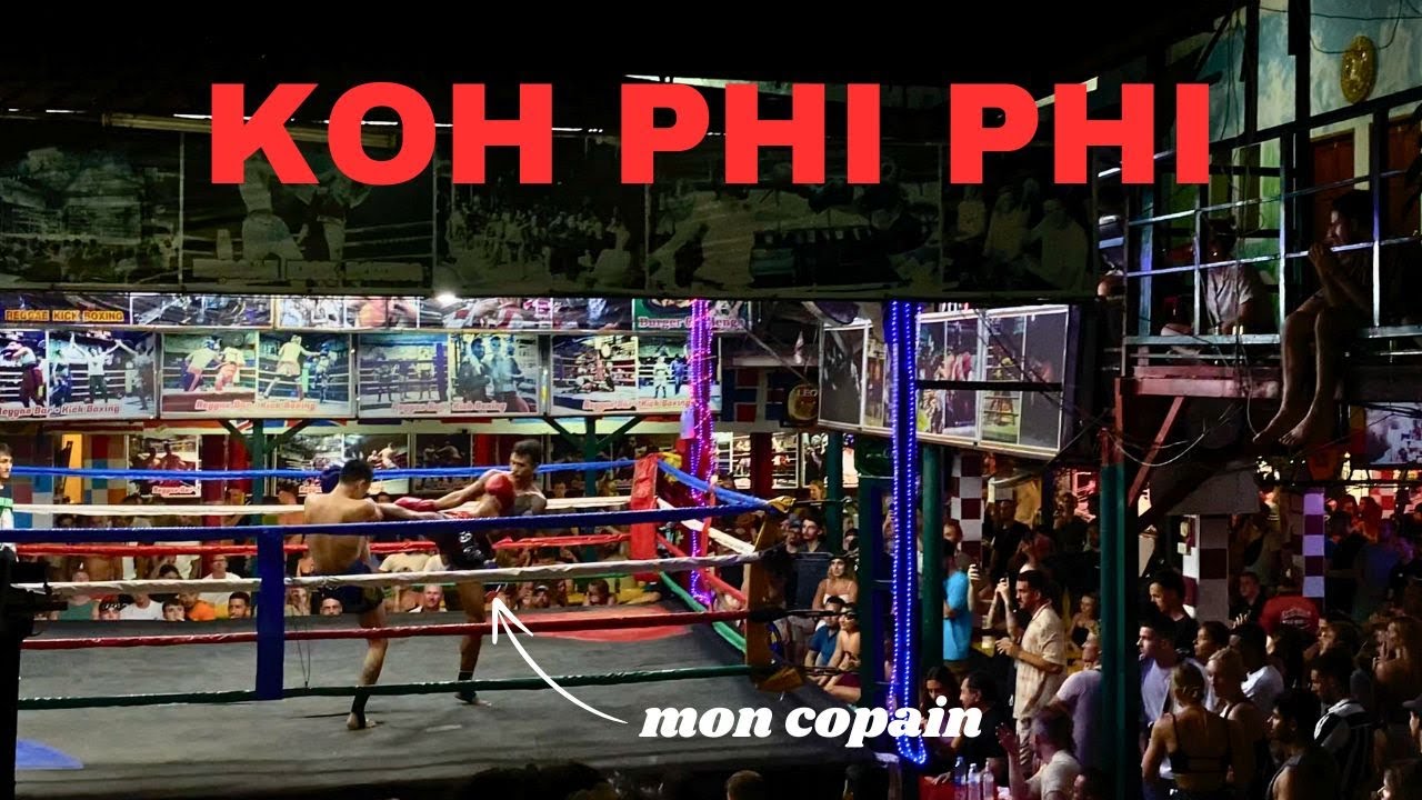 QUELQUES JOURS À KOH PHIPHI + 1 combat de boxe pour mon copain 