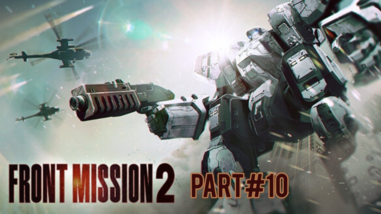 Kidcaboom Sip&Strat: Front Mission 2 Part10