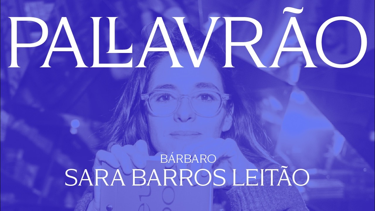 Palavrão #9 - Bárbaro c/ Sara Barros Leitão: 