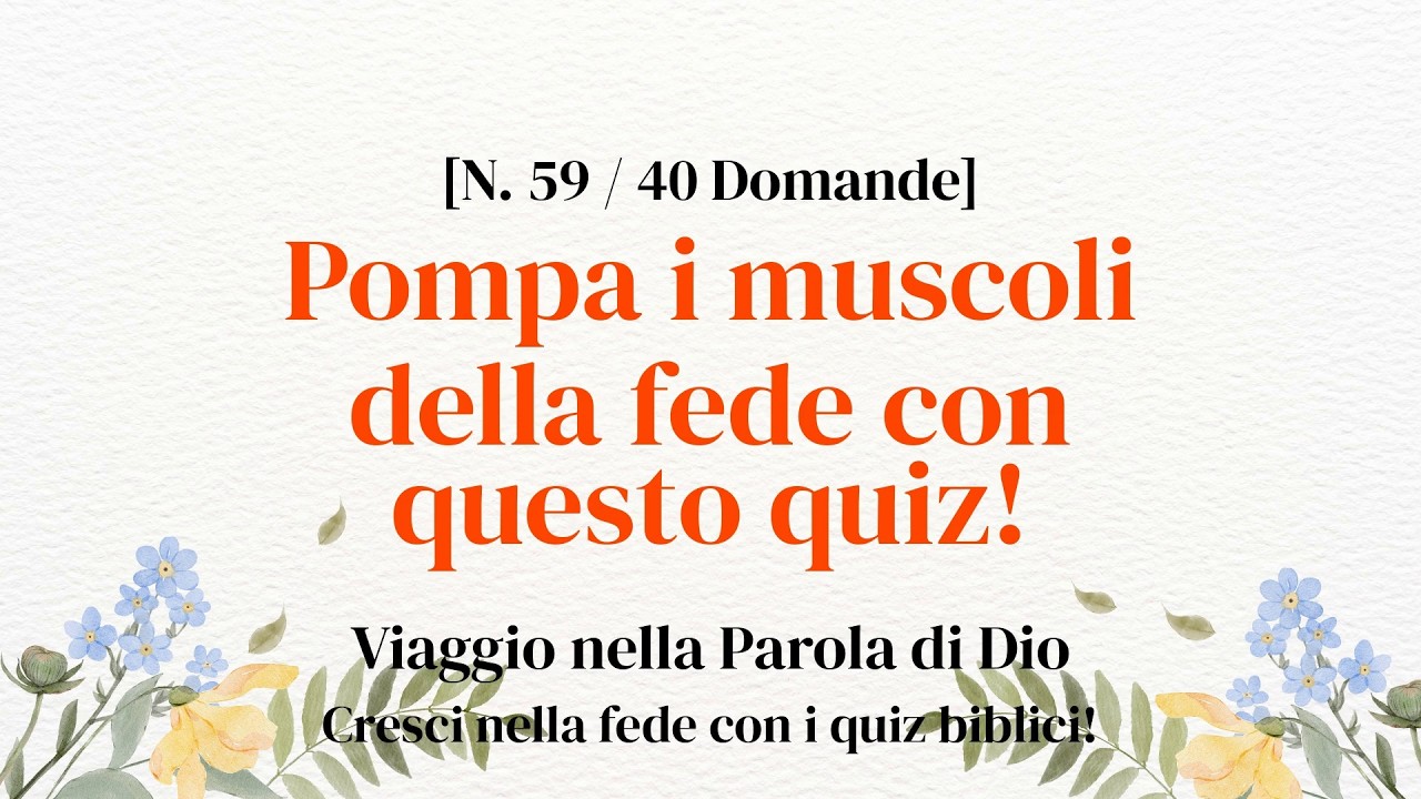 Rispondi a questa domanda e diventi un esperto di Bibbia! - Quiz Biblico Parte 59