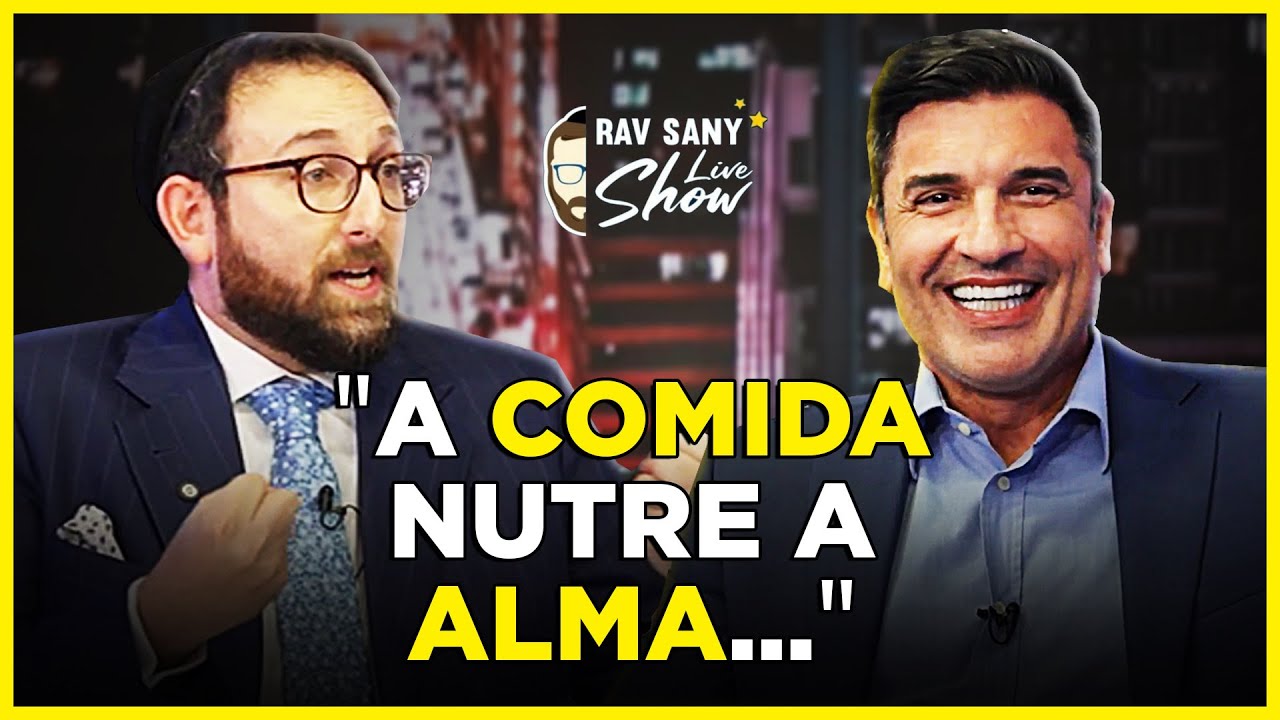 COMIDA e FÉ: O ECONTRO de EDU GUEDES com o RABINO RAV SANY - RAV SANY LIVE SHOW