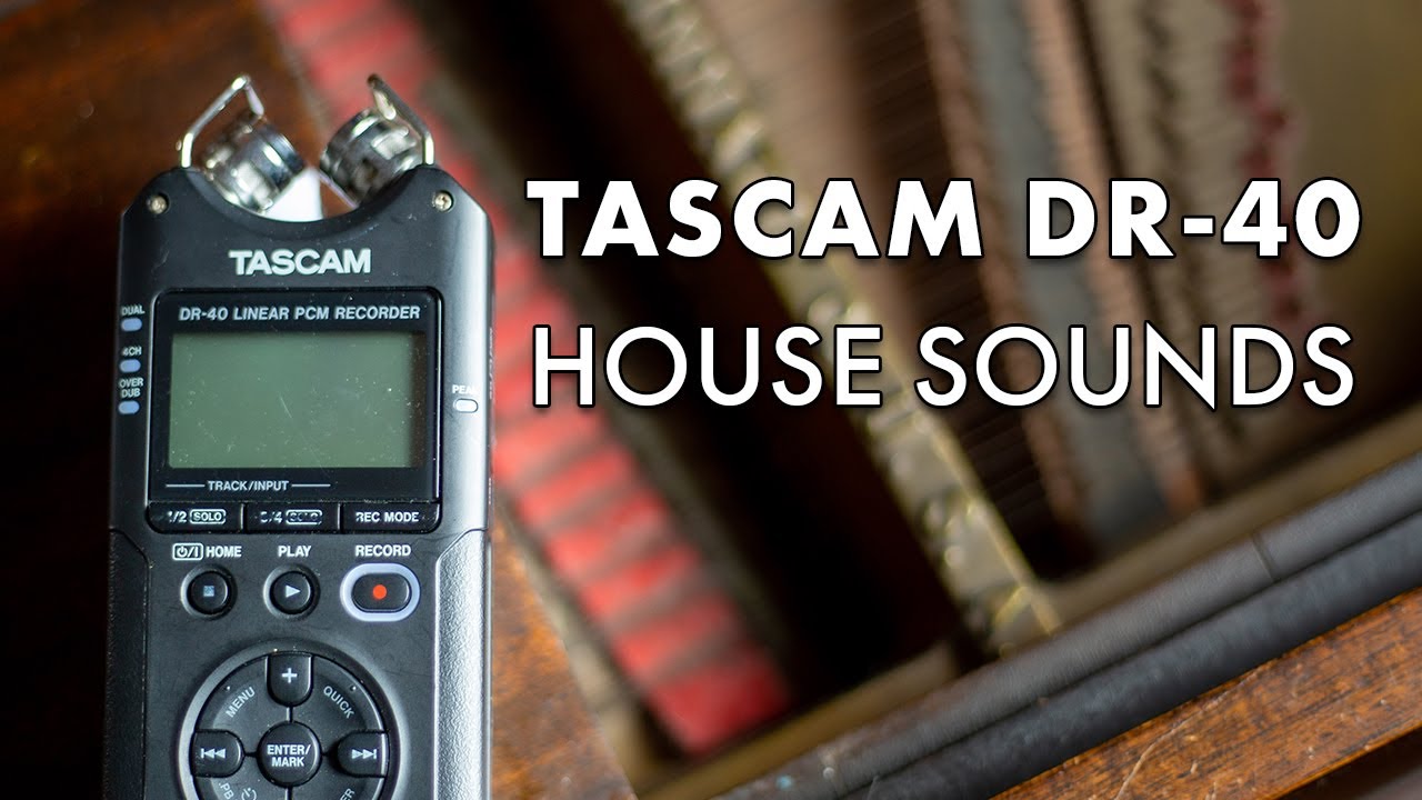 Tascam DR-40 Internal Mic | House Sounds