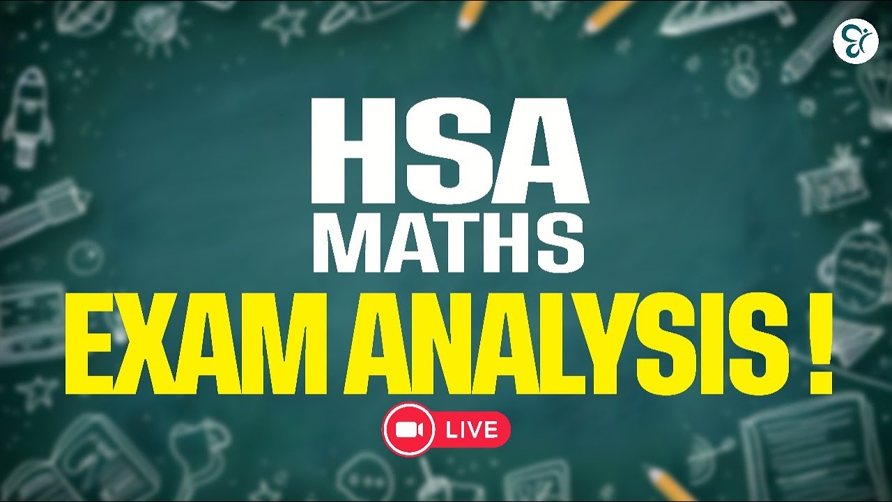 HSA MATHS EXAM  ANALYSIS | HSA EXAM 2025