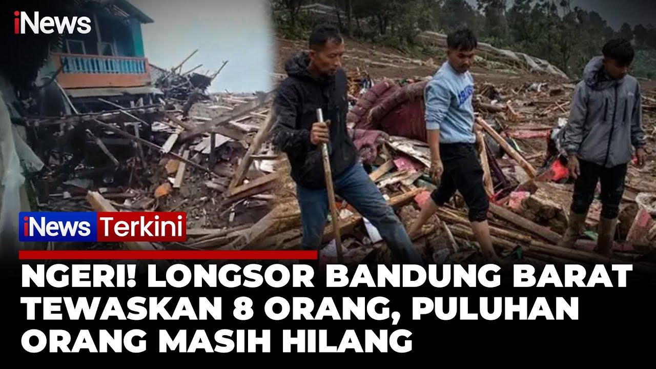 Longsor Maut Bandung Barat! 8 Orang Tewas, Puluhan Warga Dilaporkan Hilang | iNews Terkini