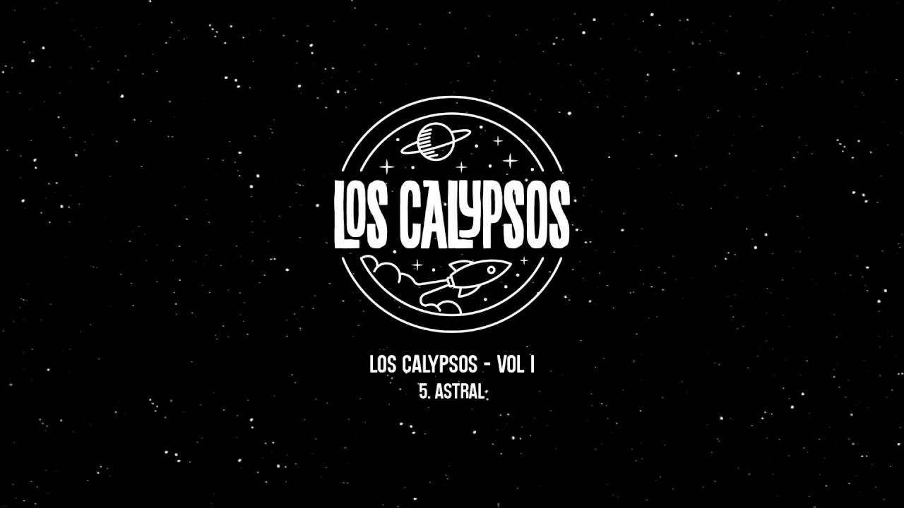 Los Calypsos - Astral  | Vol. I