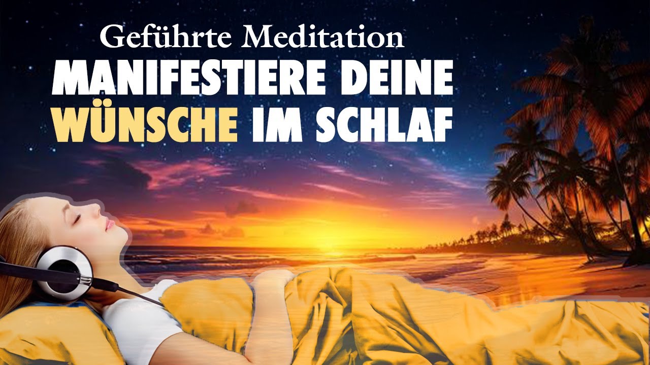 Manifestiere deine Wünsche im Schlaf | INTENSIVE Einschlaf-Meditation