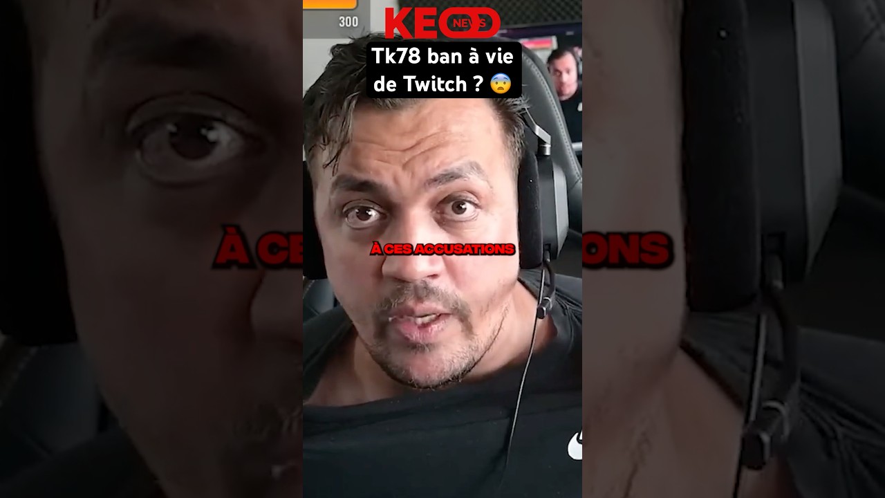 POURQUOI TK78 EST BAN DE TWITCH A VIE 😨 (vous &ecirc;tes choqu&eacute;s ?) #shorts #drama #tk78 #kenny #tiktok
