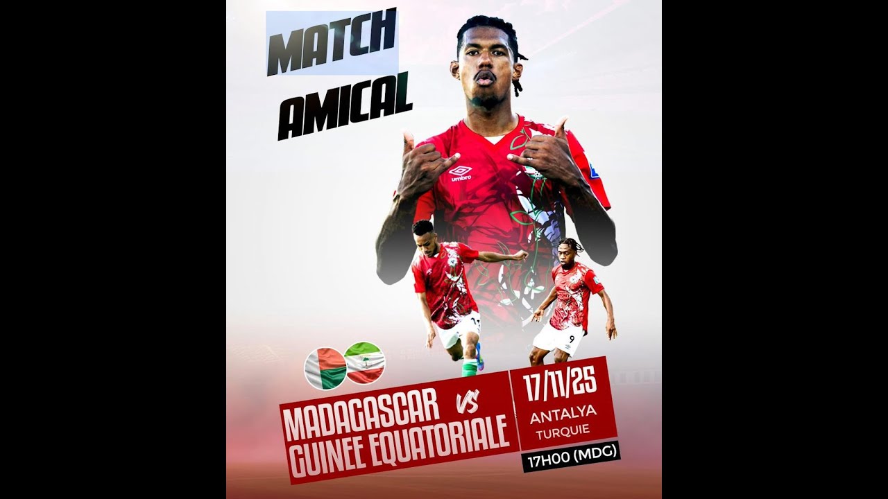 🔴EN DIRECT | GUINÉE EQUATORIAL 🇬🇶x🇲🇬 MADAGASCAR | Match Amical | Turquie 17/11/2025