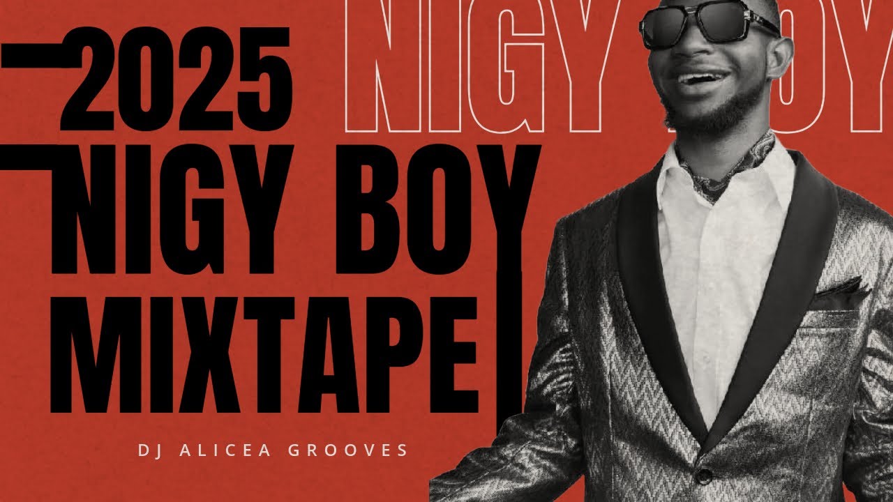 NIGY BOY MIXTAPE - DJ Alicea Grooves FEATURED ARTISTE 2025🔥Including: 'Judgement' & 'Continent'🔥