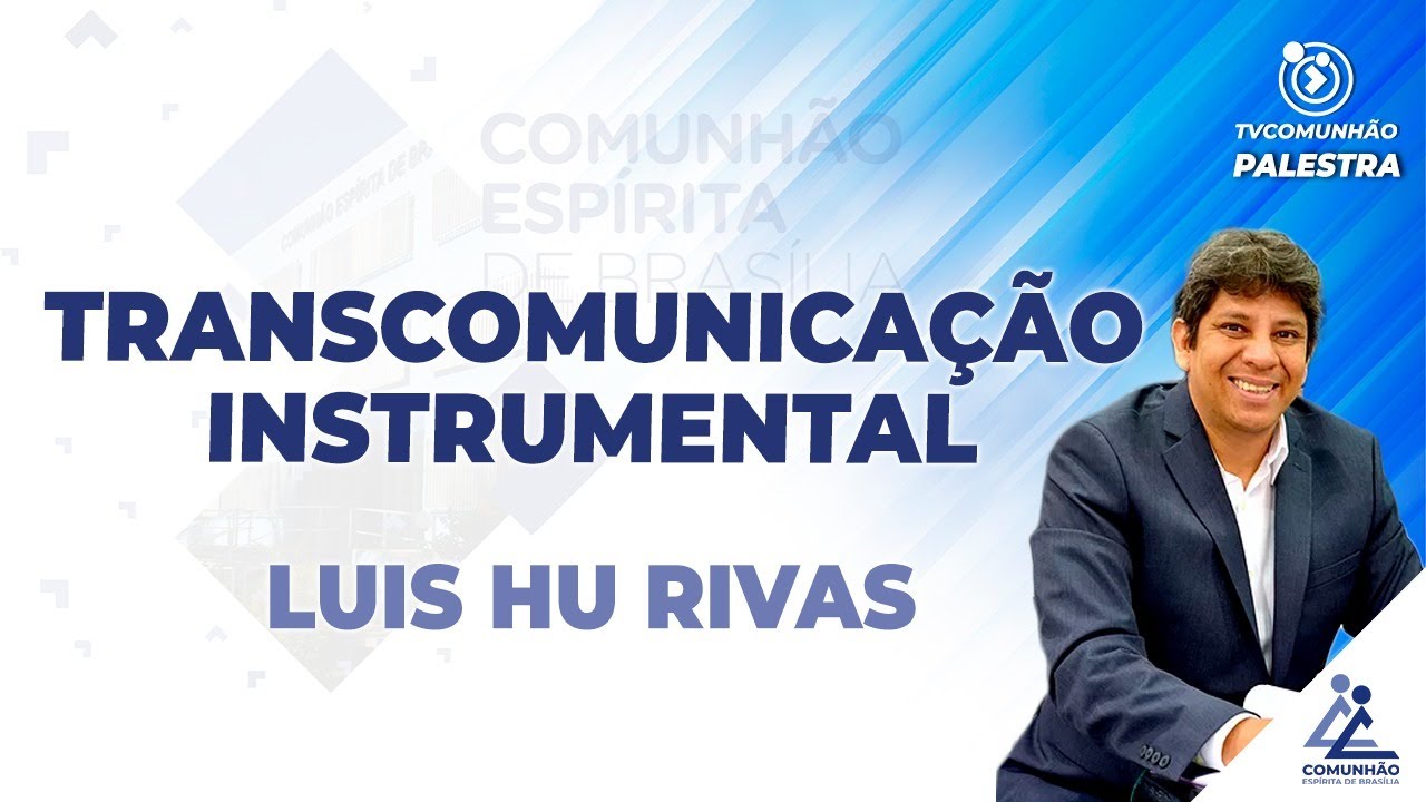 LIVE | TRANSCOMUNICAÇÃO INSTRUMENTAL - Luís Hu Rivas (PALESTRA ESPÍRITA)