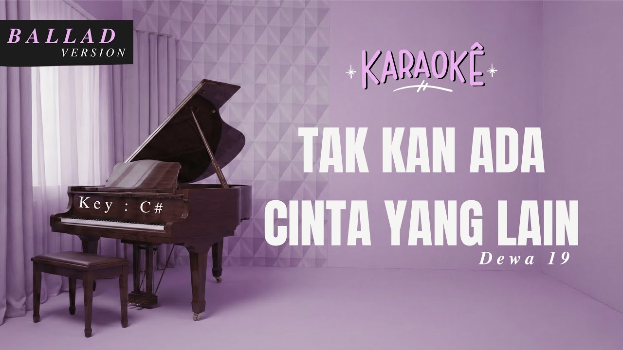 DEWA 19 - TAK KAN ADA CINTA YANG LAIN (Karaoke Ballad Version)