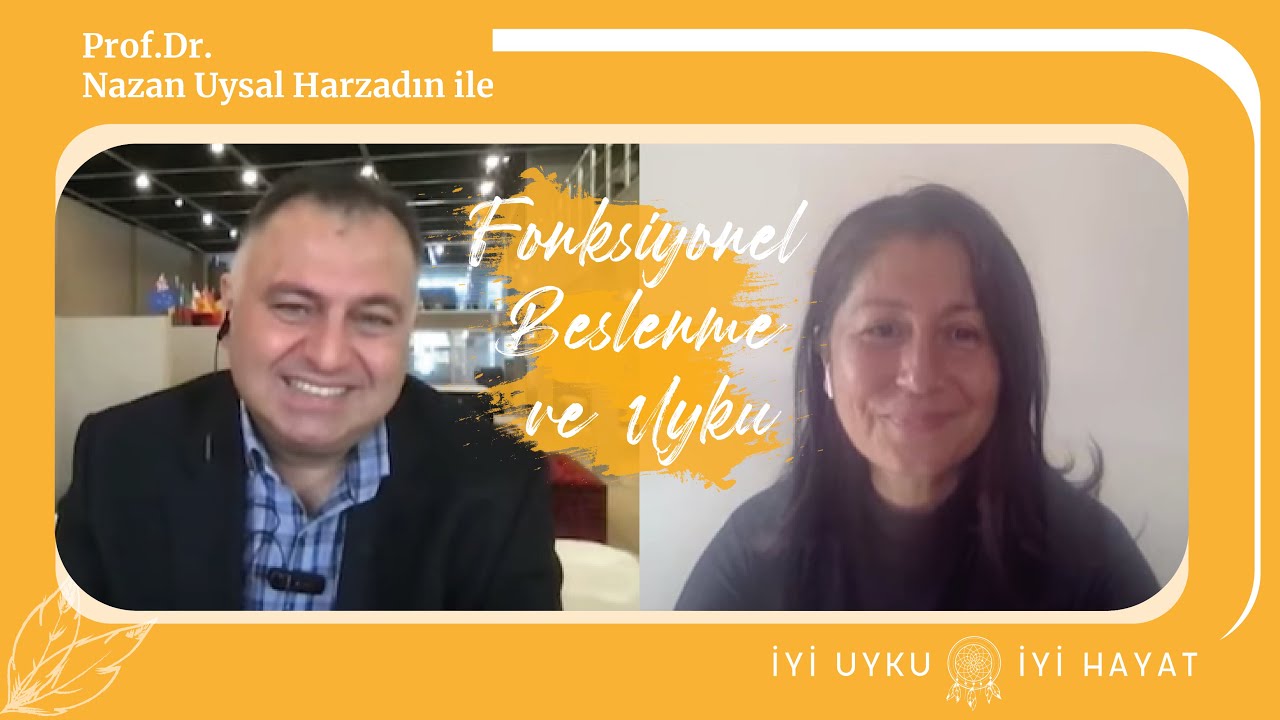 Prof. Dr.  Nazan Uysal Harzadın ile Fonksiyonel Beslenme ve Uyku