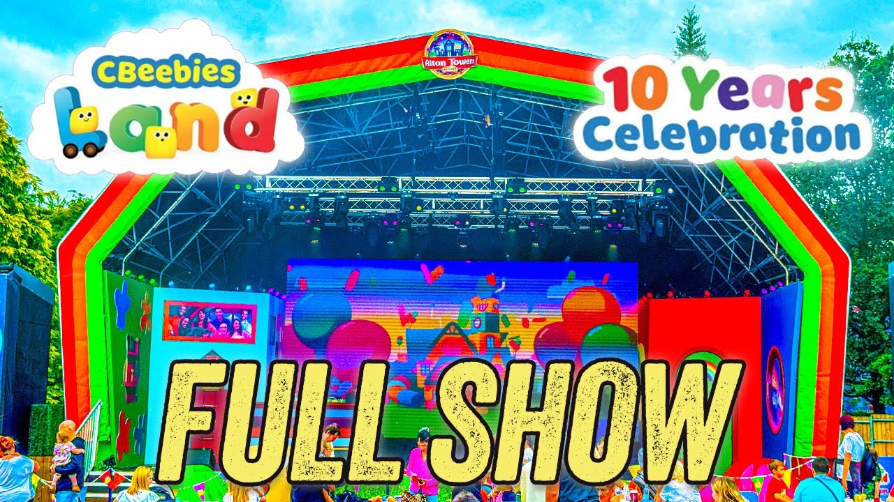 CBeebies Land Turns 10! 🎉 Full Celebration Show at Alton Towers