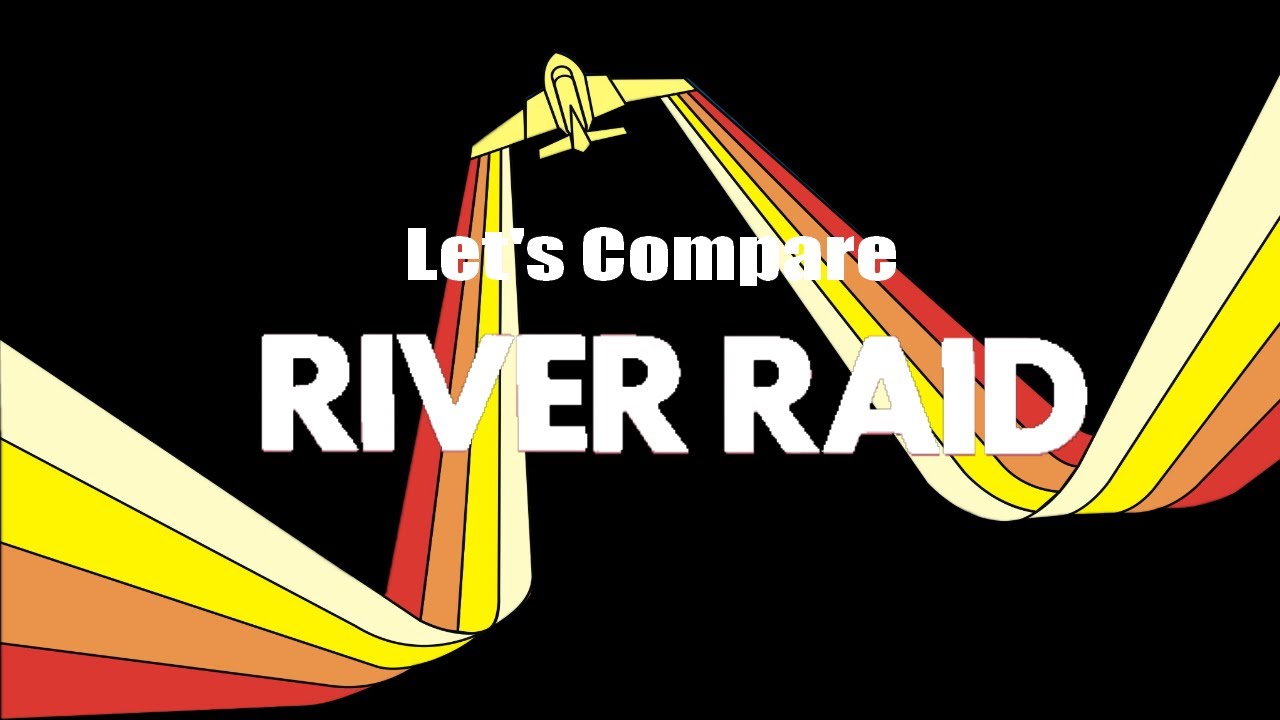 Let's Compare ( River Raid )
