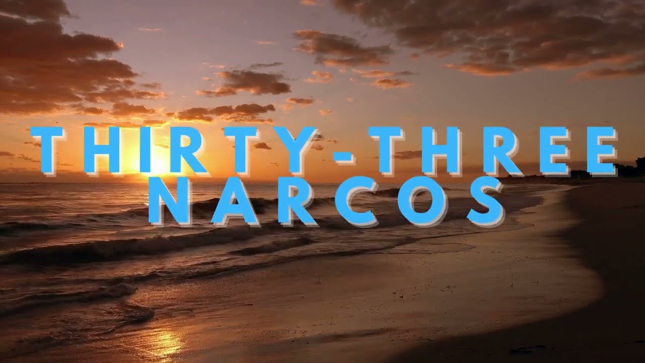 Day 18 - Thirty -Three Narcos