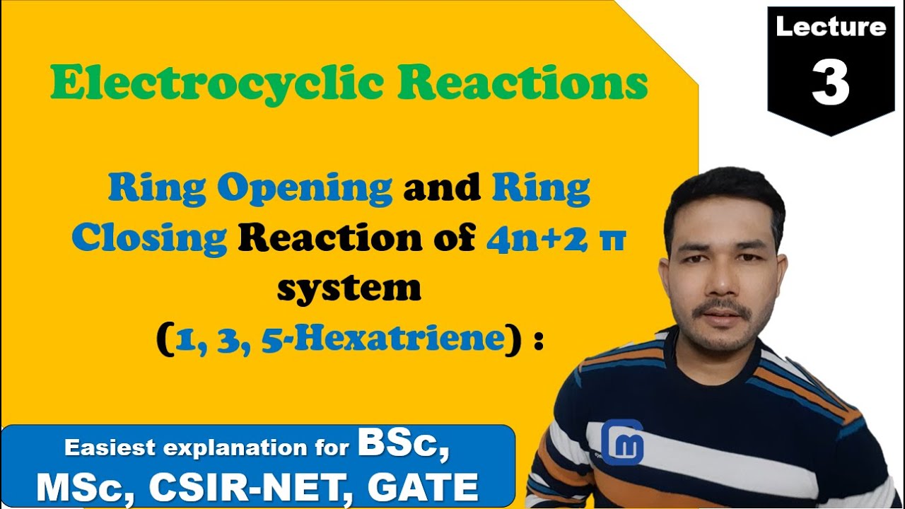 Ring opening and Ring closing Reaction for 4n+2 Pi Electron System, || #Electrocyclic Reactions ||