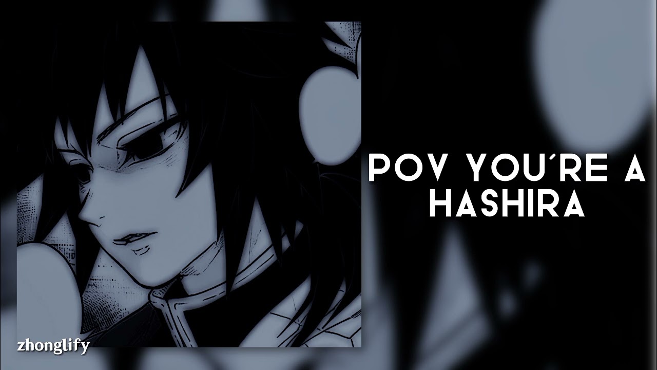 pov you're a hashira | 3k special ♡