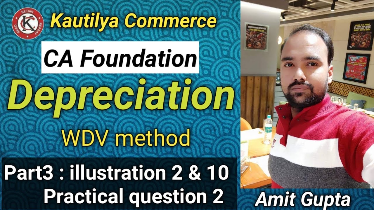 CA Foundation : Depreciation Account | WDV Method | illustration 2 & 10 Practical question 2 | Part3