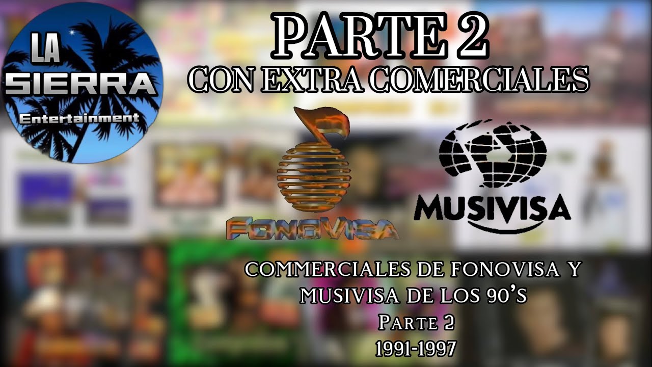 Compilaci&oacute;n Comerciales De Fonovisa Y Musivisa De Los 90&rsquo;s PARTE 2 CON EXTRA COMERCIALES 1991-1997