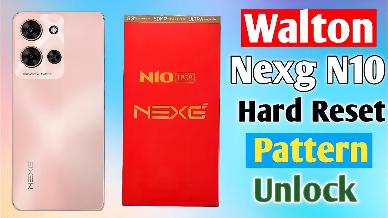 How To Walton Nexg N10 Hard Reset | Pattern Lock Unlock | Walton Nexg N10 Pattern Unlock || 2025