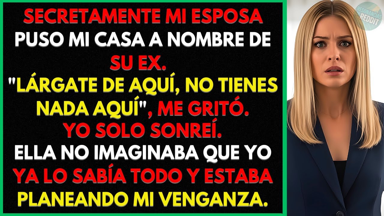Mi Esposa Puso Mi Casa de 363mil a Nombre de Su EX. no Sabía de Mi Abogado