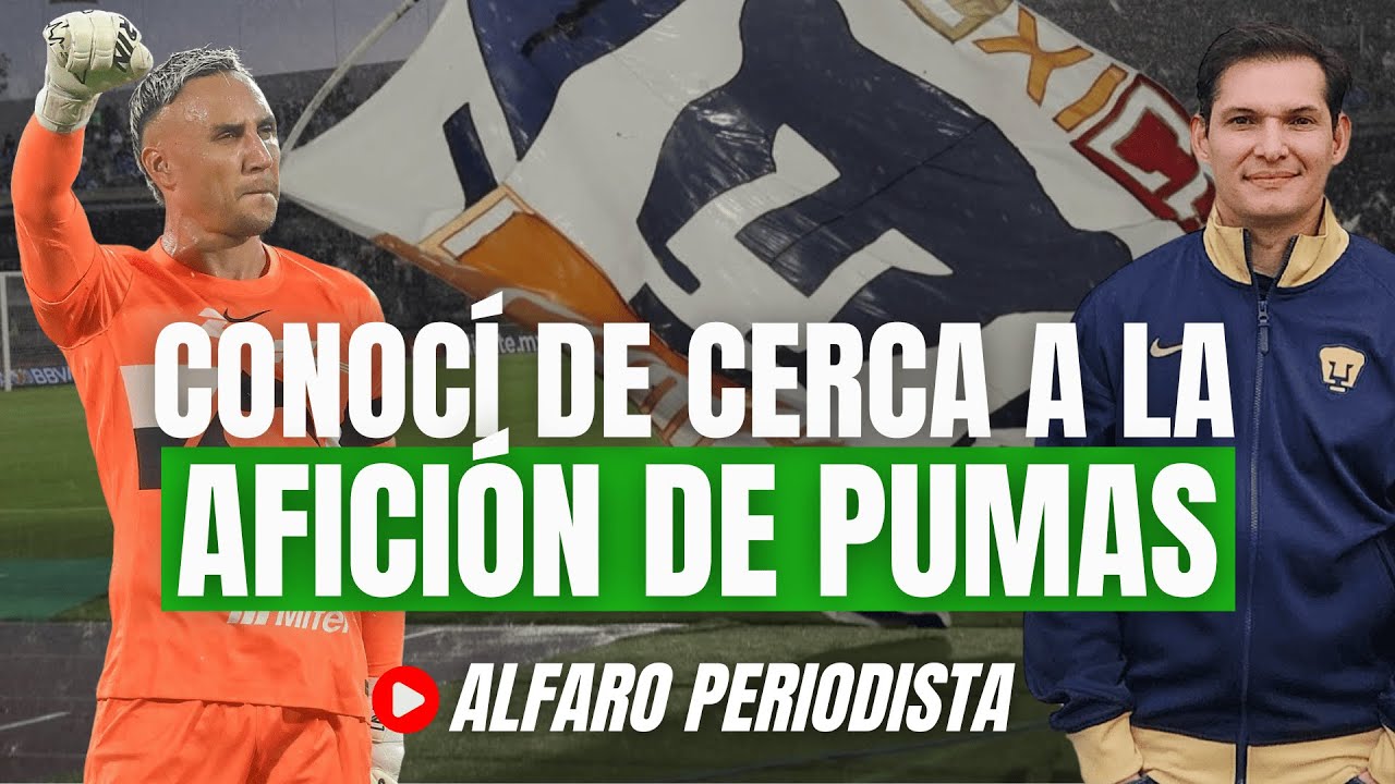 De INFILTRADO en la afición de Pumas 👉🏻 Así viven Keylor Navas y Carrasquilla en histórico de México