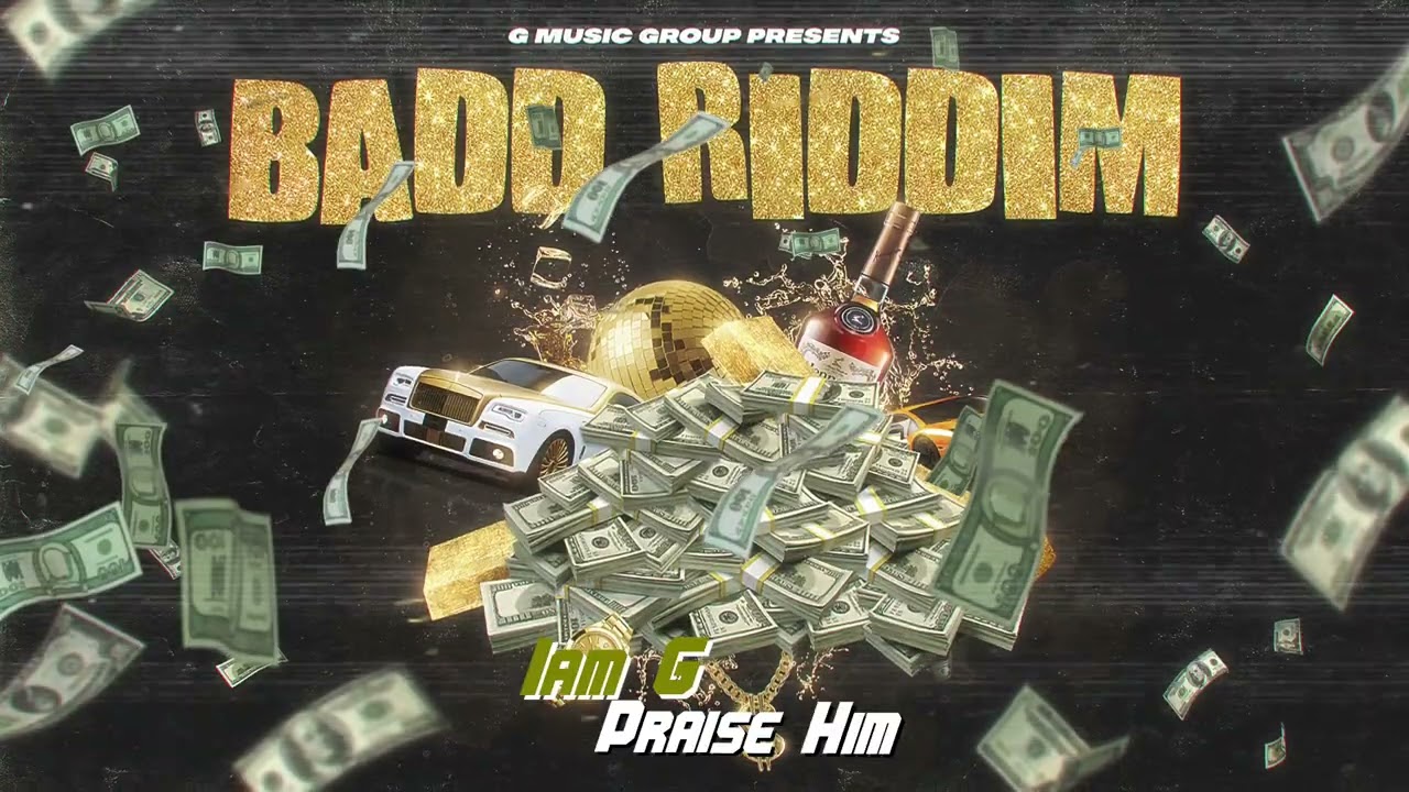 IAm G, DJ Geezy G -  Praise Him  [Badd Riddim] Grenada Dance Hall 2025 | G Music Group