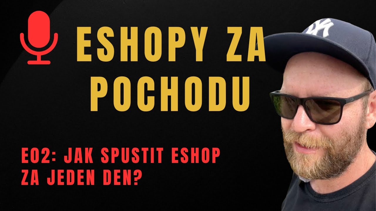 Jak spustit eshop za jeden den? | E02 Eshopy za pochodu PODCAST