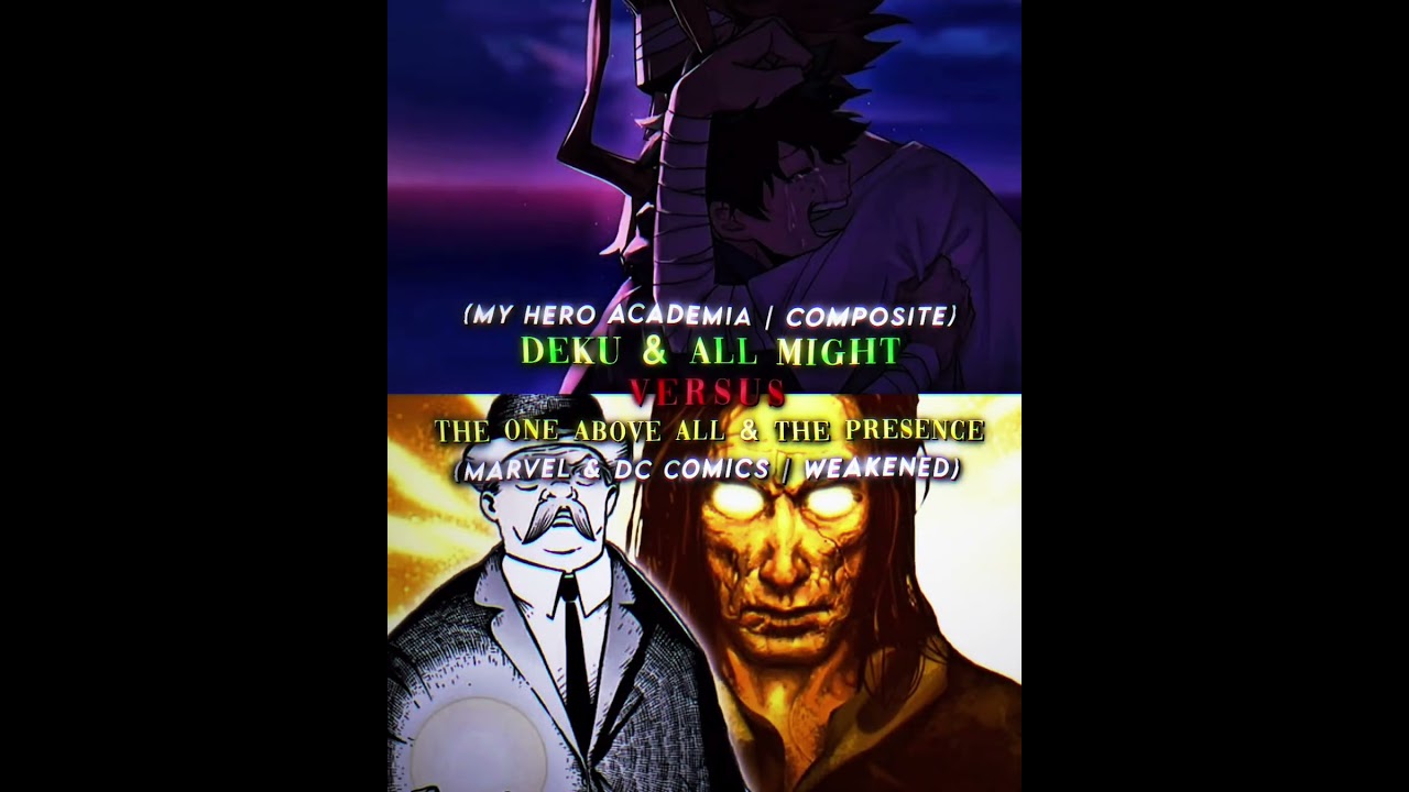 The One Above All & The Presence vs Deku & All Might 
