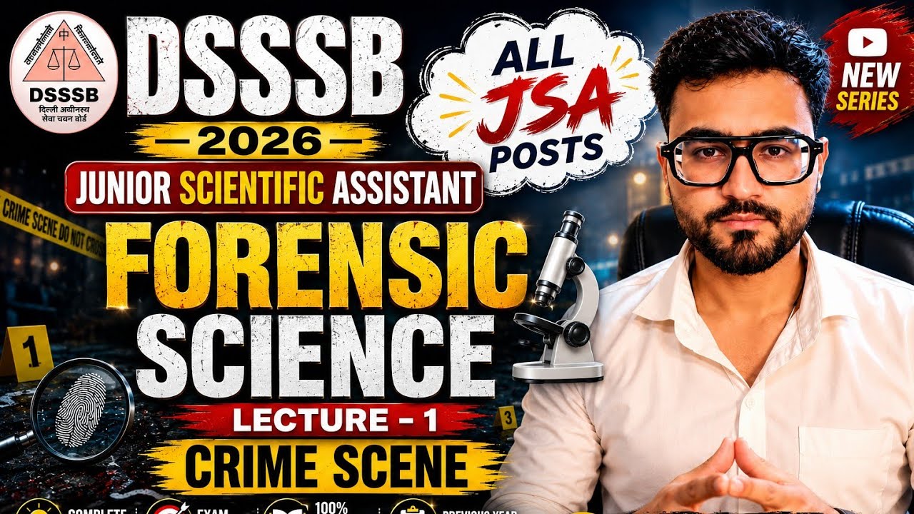 DSSSB Junior Scientific Assistant 2026 | Forensic Science - Crime Scene | Lecture - 1