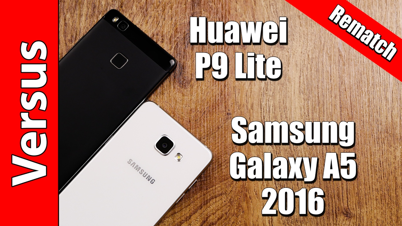 Huawei P9 Lite or Samsung Galaxy A5 2016 | in-depth comparison