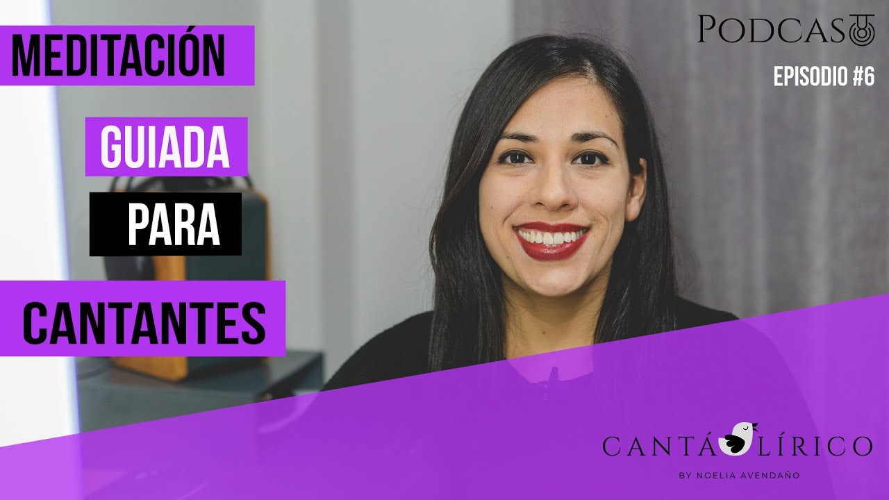 Podcast CantáLírico - Episodio #6 - Meditación Guiada para Cantantes