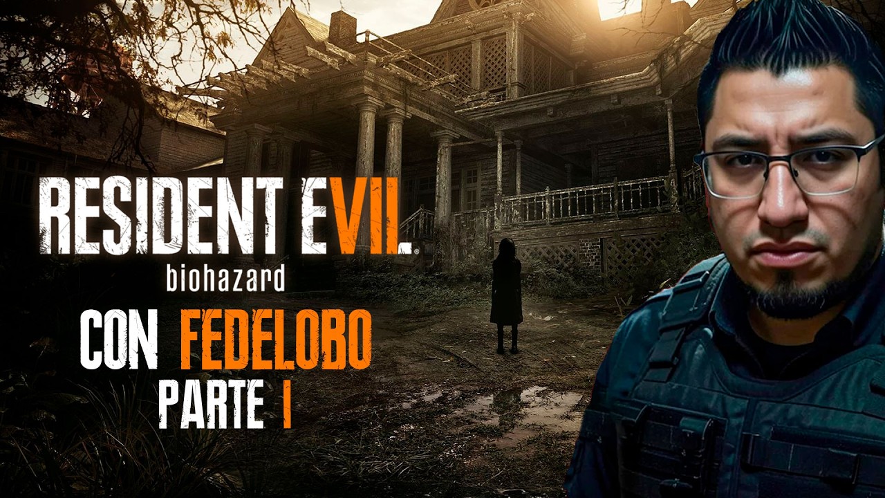 RESIDENT EVIL 7 Parte 1 con Fedelobo