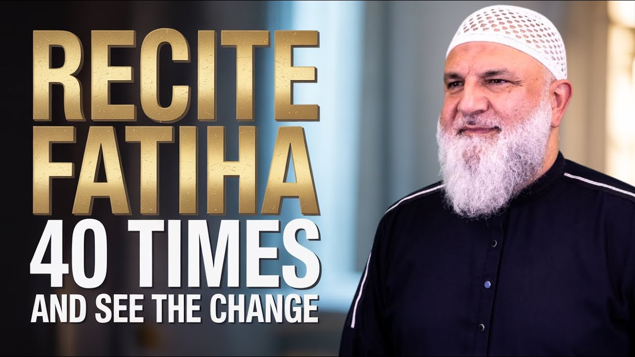 Recite Al Fatihah 40 Times – Experience the Secret Yourself - Ustadh Mohamad Baajour