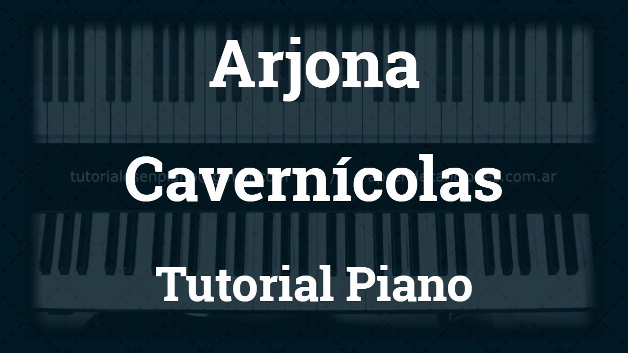 Arjona - Cavernícolas - Tutorial - Piano