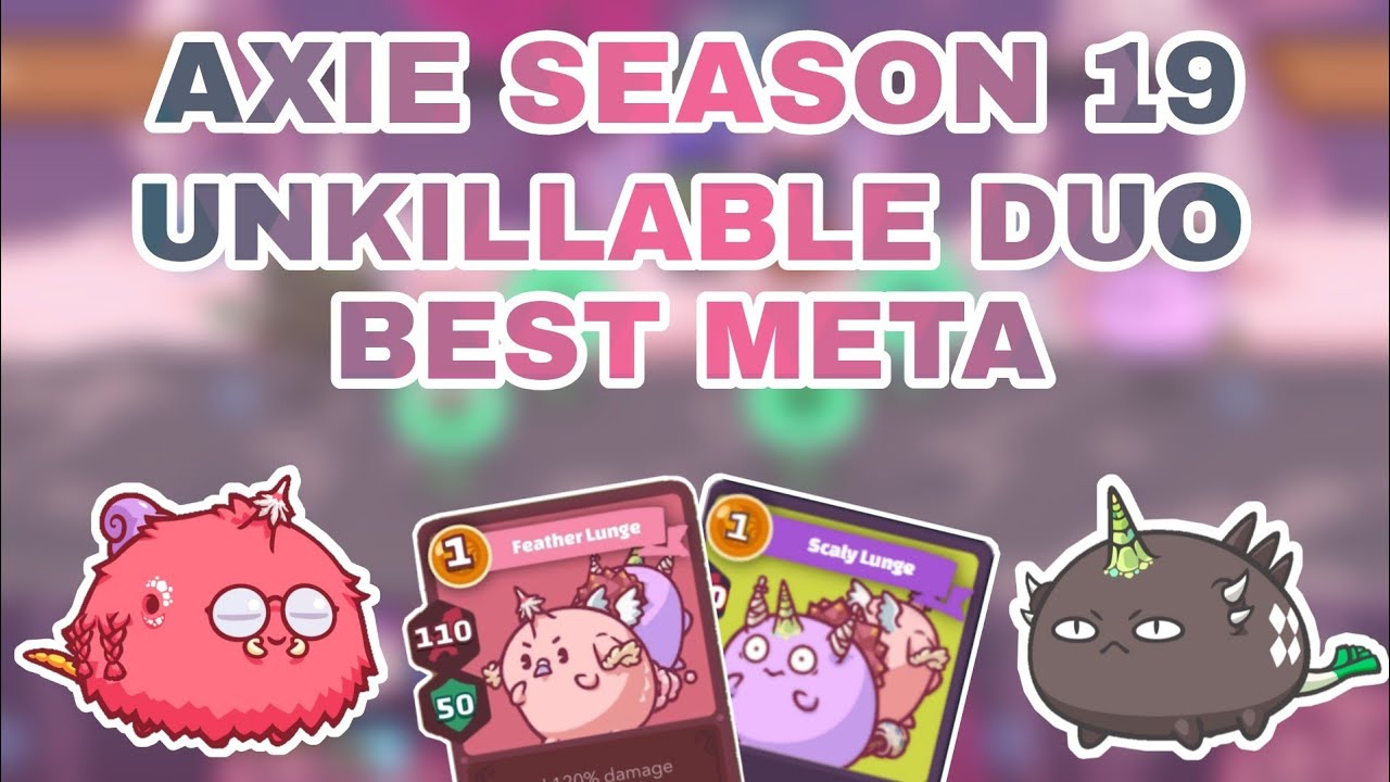 AXIE SEASON 19 NEW META UNKILLABLE DUO AXIE | AXIE INFINITY