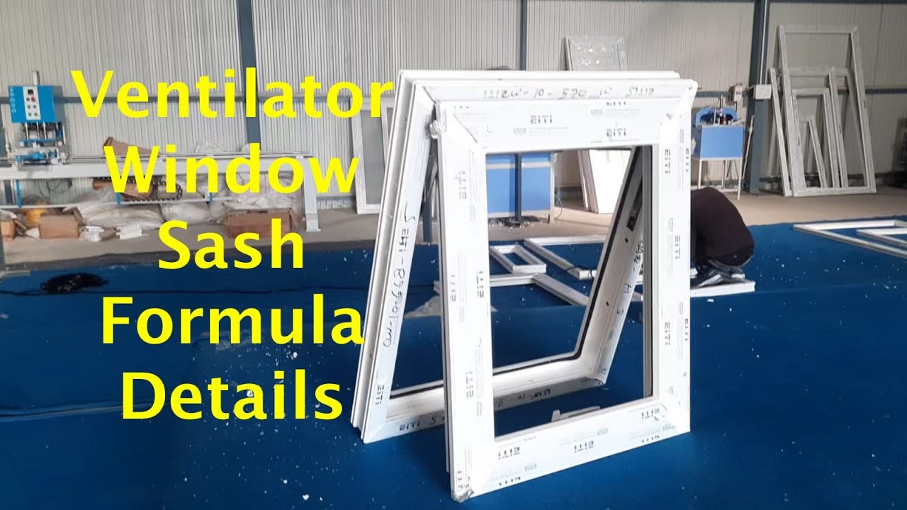 Sash Formula of Ventilator Window || Casement Window || ITI, Fabricator, Helper Jobs UPVC Training