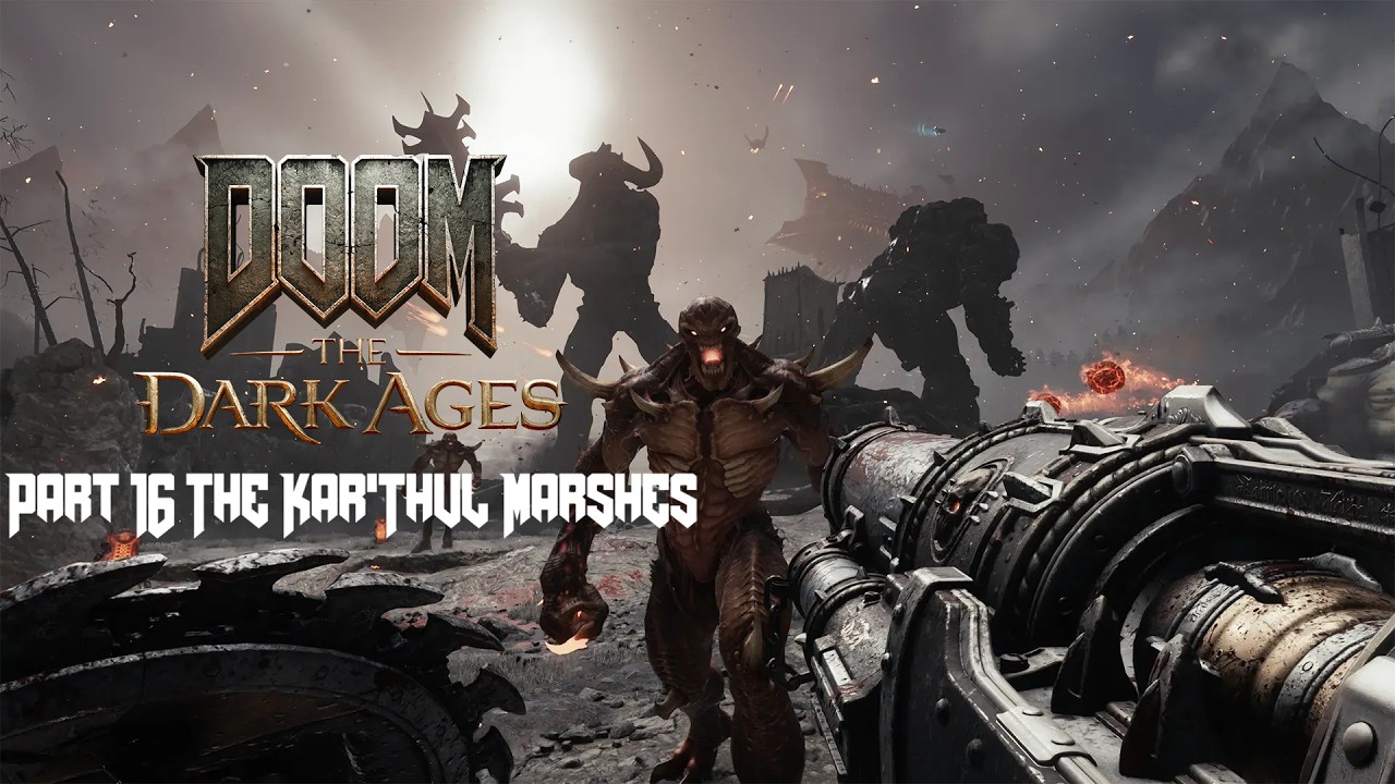 DOOM The Dark Ages Gameplay Walkthrough Part 16 The Kar'Thul Marshes