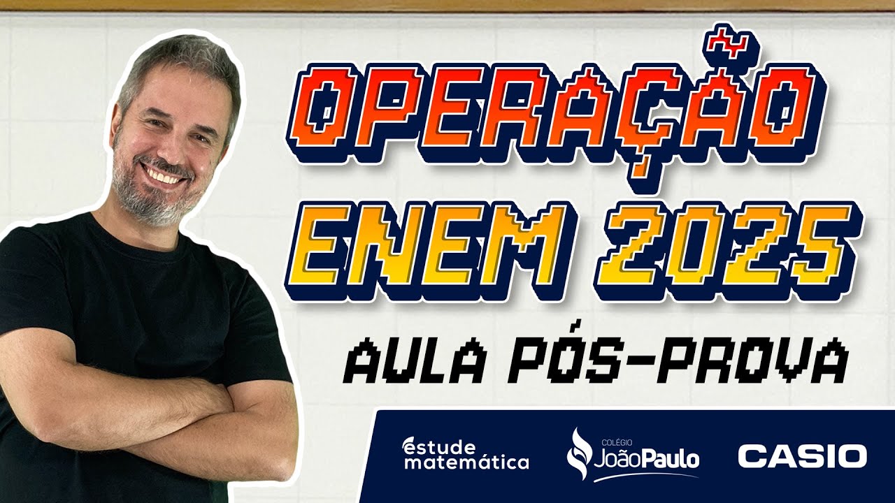 🔴 MATEM&Aacute;TICA &ndash; AULA P&Oacute;S-PROVA &ndash; OPERA&Ccedil;&Atilde;O ENEM 2025