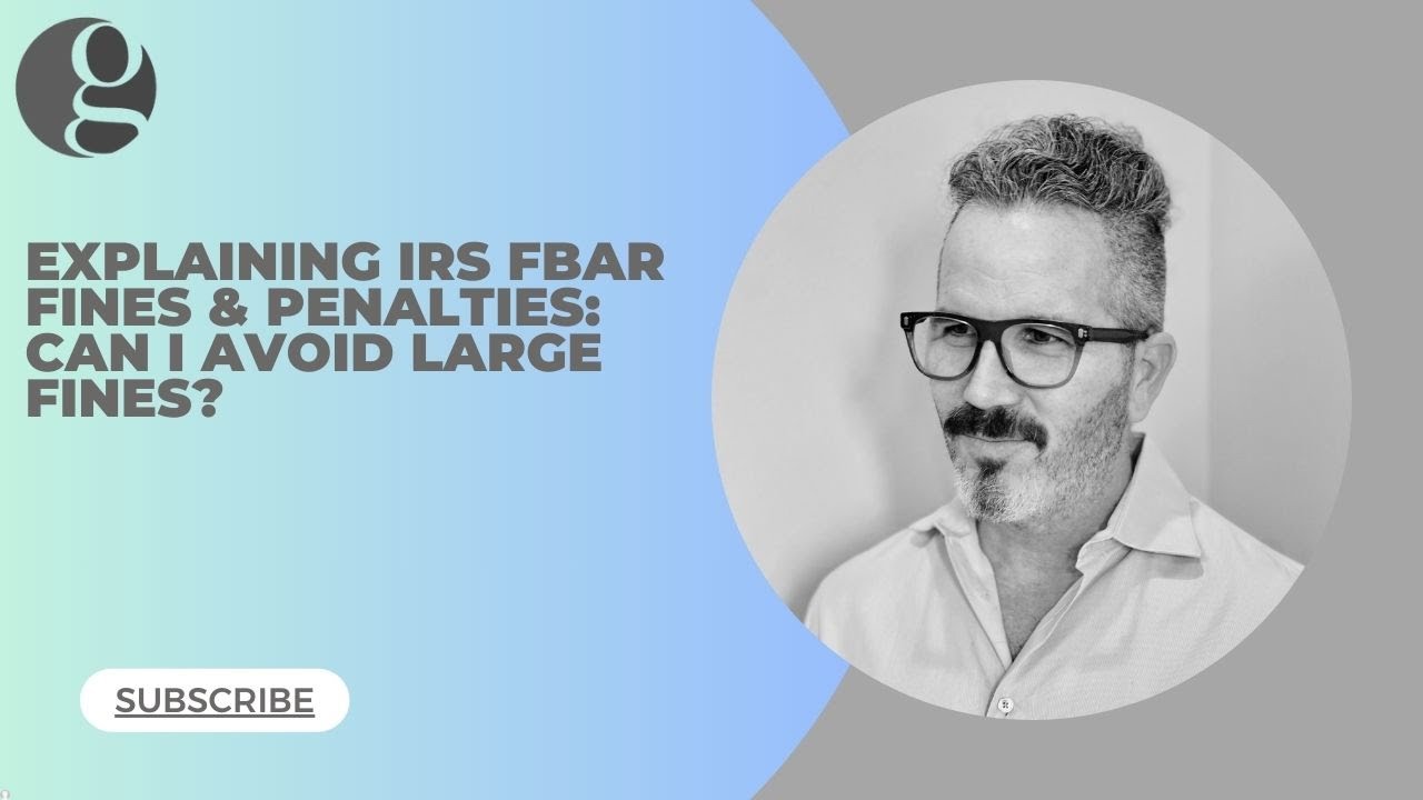 Explaining IRS FBAR Fines & Penalties &ndash; Can I Avoid Large Fines (Golding & Golding, Board-Certified)