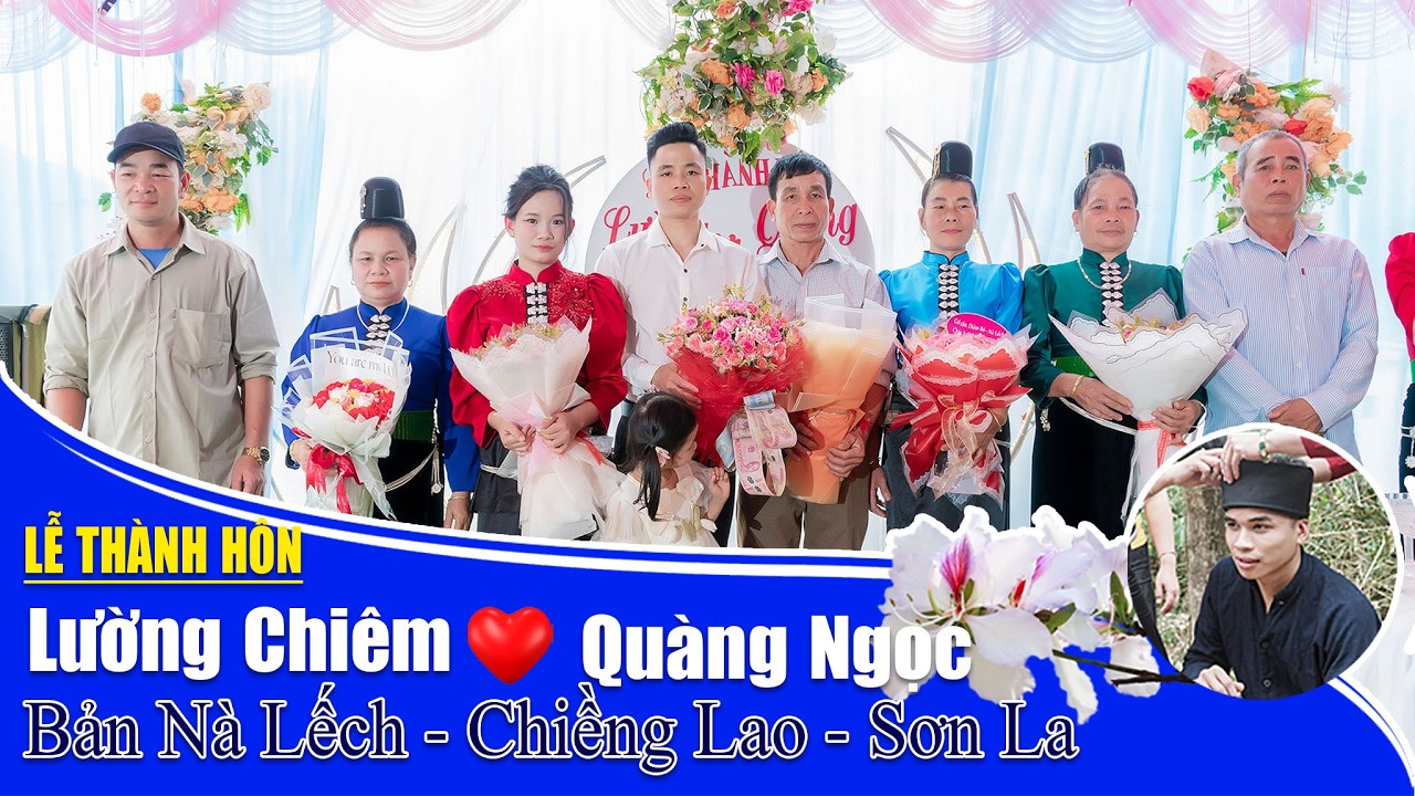 Lễ Thành Hôn Lường Chiêm & Quàng Ngọc, Bản Nà Lếch, Chiềng Lao