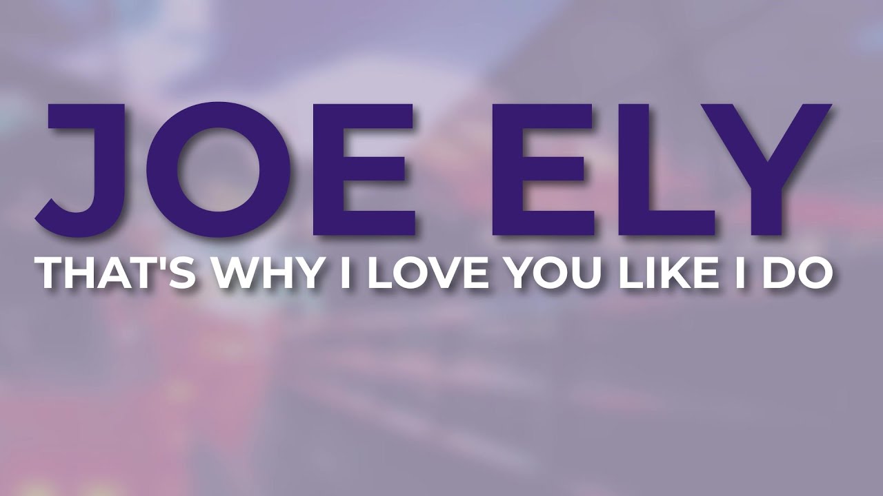 Joe Ely - That's Why I Love You Like I Do (Official Audio)